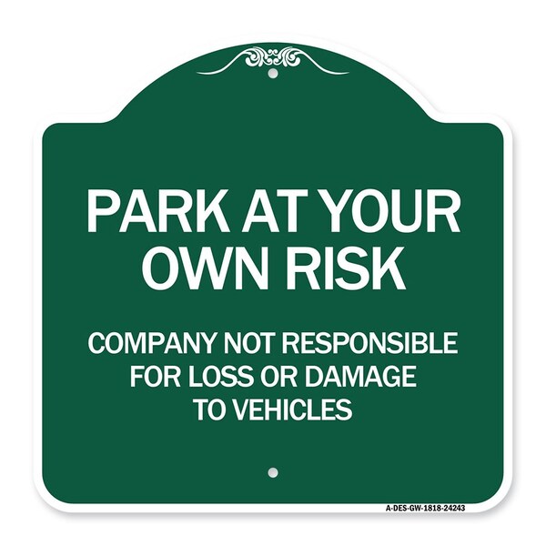 Company Not Responsible for Loss or Damage to Vehicles, Green & White Alum, 18" H, GW-1818-24243